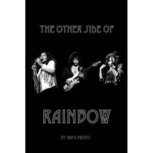The Other Side of Rainbow, Greg Prato (Author)