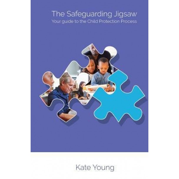 The Safeguarding Jigsaw: Your Place in the Child Protection Process, Kate Young (Author)