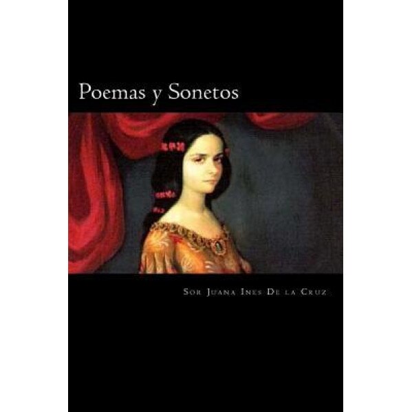 Poemas y Sonetos (Spanish Edition), Sor Juana Ines de la Cruz (Author)