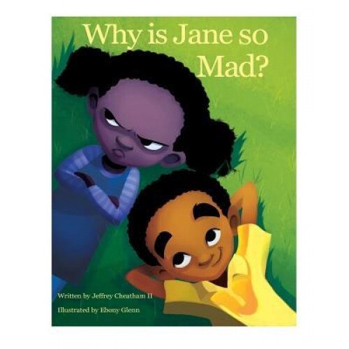 Why Is Jane So Mad?, Jeffrey Cheatham II (Author)