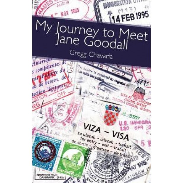 My Journey to Meet Jane Goodall, Gregg Chavaria (Author)