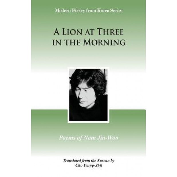 A Lion at Three in the Morning: Poems of Nam Jin-Woo, Jin-Woo Nam (Author)