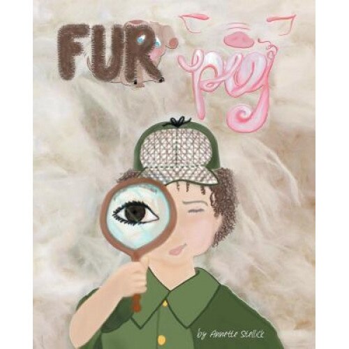 Fur Pig, Annette Stellick (Author)