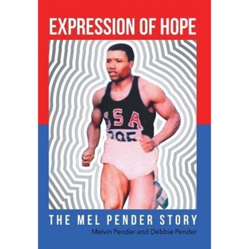 Expression of Hope: The Mel Pender Story, Dr Melvin Pender (Author) Expression of Hope: The Mel Pender Story, Dr Melvin Pender (Author)