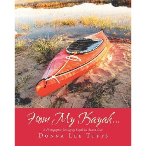 From My Kayak..., Donna Lee Tufts (Author)