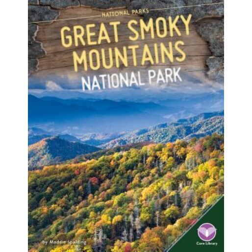 Great Smoky Mountains National Park, Maddie Spalding (Author)