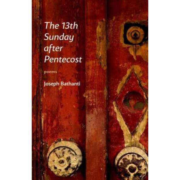 The 13th Sunday After Pentecost: Poems, Joseph Bathanti (Author)