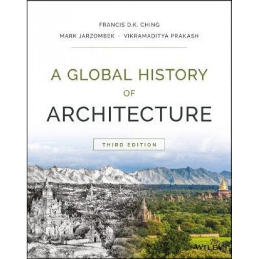 A Global History of Architecture, Francis D. K. Ching (Author)