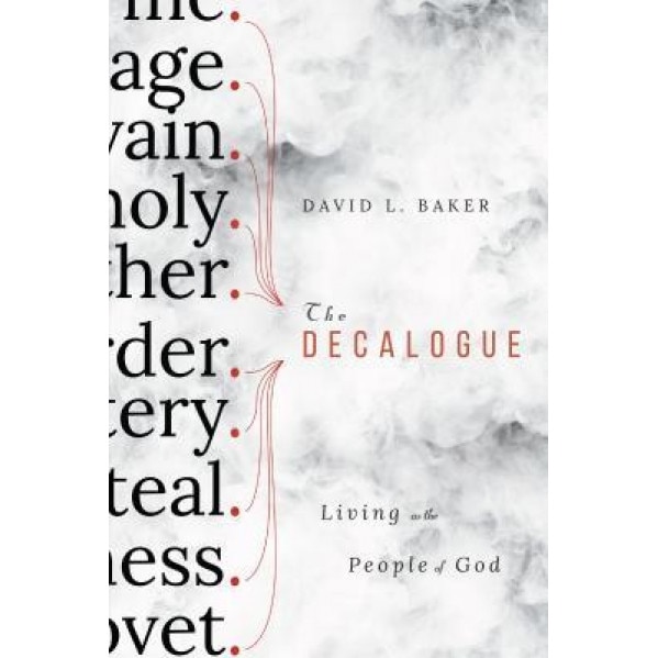 The Decalogue: Living as the People of God, David L. Baker (Author)