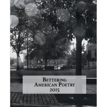 Bettering American Poetry 2015, Amy King (Author) Bettering American Poetry 2015, Amy King (Author)