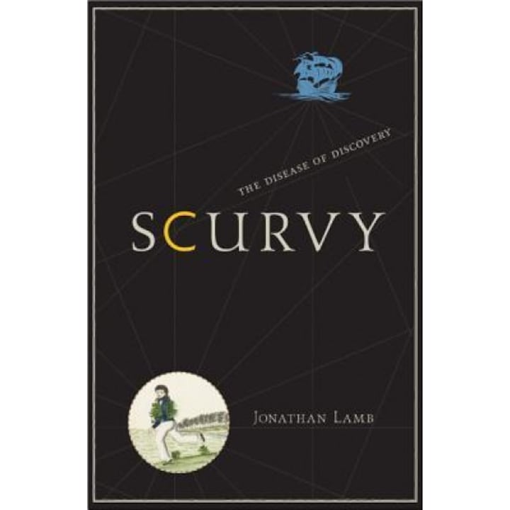 Scurvy: The Disease of Discovery - Jonathan Lamb (Author)