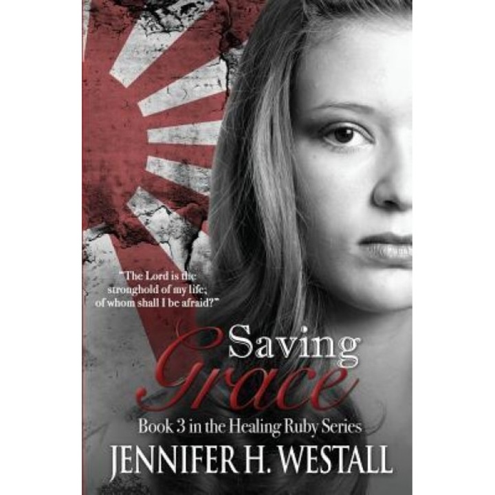 Saving Grace, Jennifer H. Westall (Author)