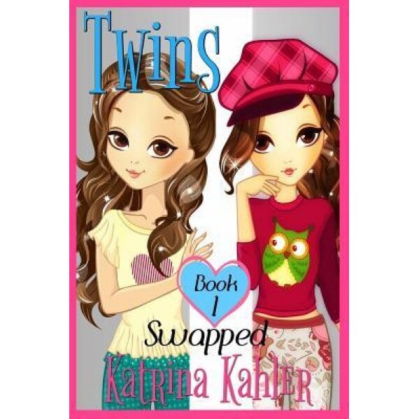 Books for Girls - Twins: Book 1: Swapped!, Katrina Kahler (Author)