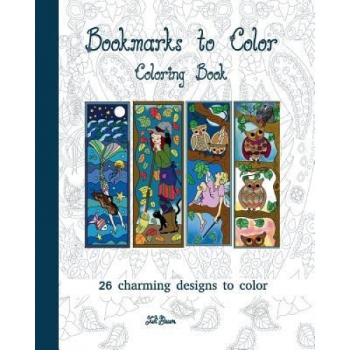 Bookmarks to Color: 26 Charming Designs to Color, Juli Baum (Author)