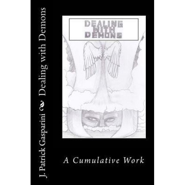 Dealing with Demons, J. Patrick Gasparini (Author)