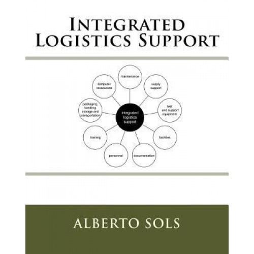 Integrated Logistics Support, Alberto Sols (Author)