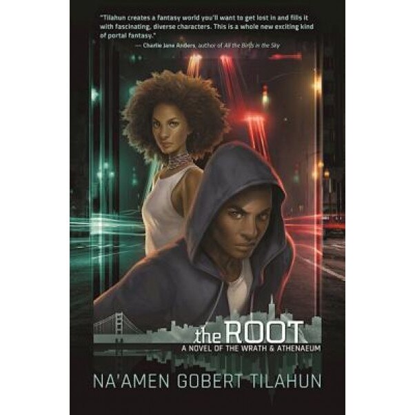 The Root: A Novel of the Wrath & Athenaeum, Na'amen Tilahun (Author)