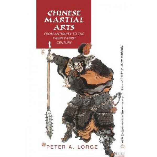 Chinese Martial Arts: From Antiquity to the Twenty-First Century, Peter A. Lorge (Author)