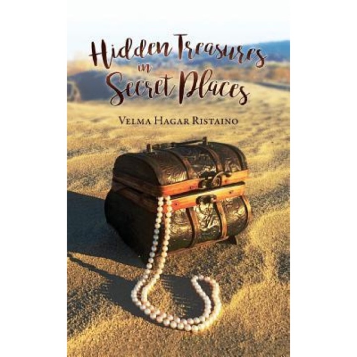 Hidden Treasures in Secret Places, Velma Hagar Ristaino (Author)