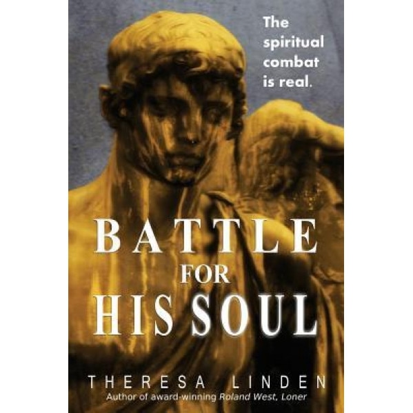 Battle for His Soul, Theresa A. Linden (Author)