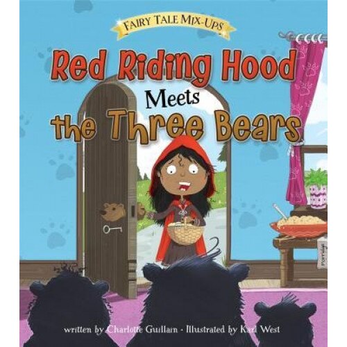 Red Riding Hood Meets the Three Bears, Charlotte Guillain (Author)