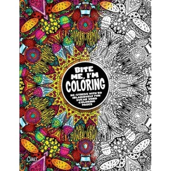 Bite Me, I'm Coloring: de-Stress with 50 Hilariously Fun Swear Word Coloring Pages, Dare You Stamp Co (Author) Bite Me, I'm Coloring: de-Stress with 50 Hilariously Fun Swear Word Coloring Pages, Dare You Stamp Co (Author)