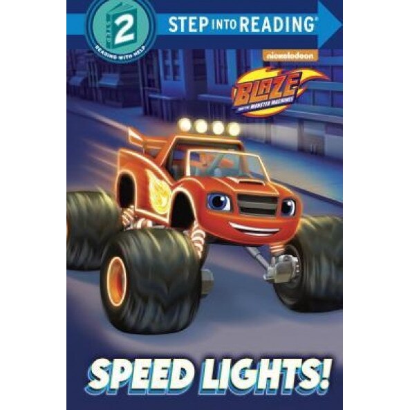 Speed Lights! (Blaze and the Monster Machines), Random House (Author)