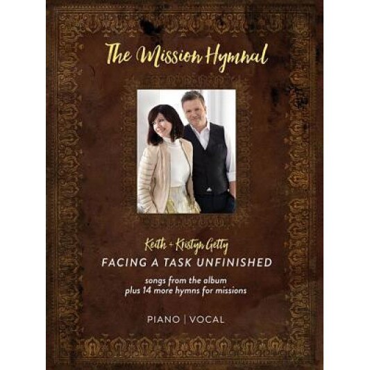 Keith & Kristyn Getty - The Mission Hymnal: Facing a Task Unfinished, Keith Getty