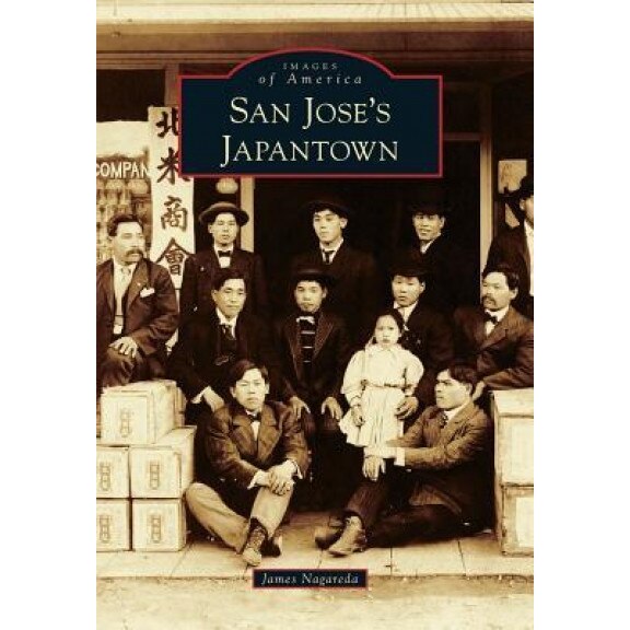 San Jose's Japantown, James Nagareda (Author)