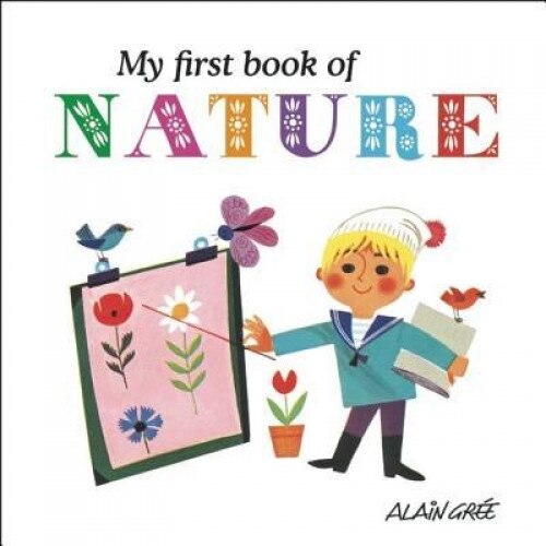 My First Book of Nature, Alain Gree (Illustrator)