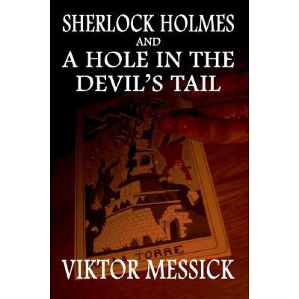 Sherlock Holmes and a Hole in the Devil's Tail, Viktor Messick (Author)
