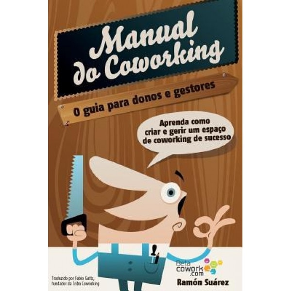 O Manual Do Coworking: Aprenda Como Criar E Gerir Um Espaco de Coworking de Sucesso, MR Ramon Suarez (Author)