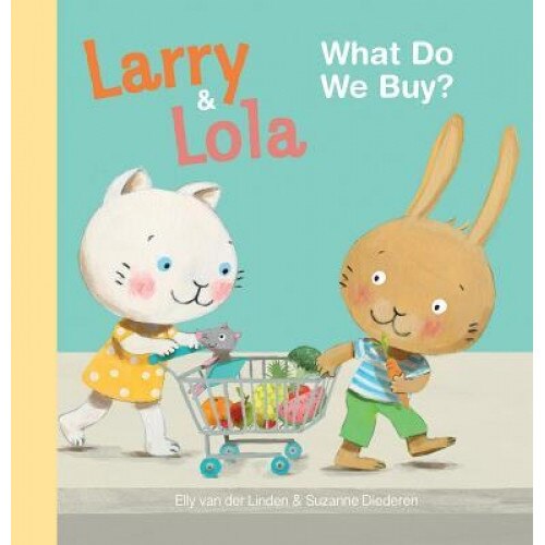 Larry and Lola. What Do We Buy?, Elly Linden (Author)