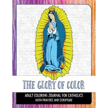 The Glory of Color, Our Sunday Visitor (Author) The Glory of Color, Our Sunday Visitor (Author)