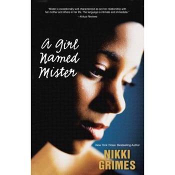 A Girl Named Mister, Nikki Grimes (Author) A Girl Named Mister, Nikki Grimes (Author)