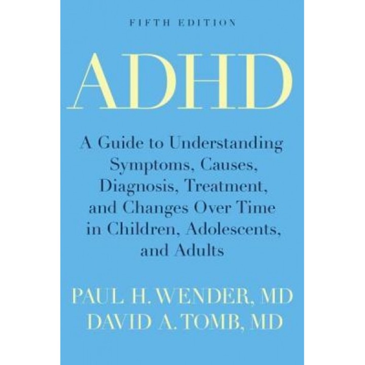 ADHD: Attention-Deficit Hyperactivity Disorder in Children, Adolescents, and Adults - Paul H. Wender (Author)