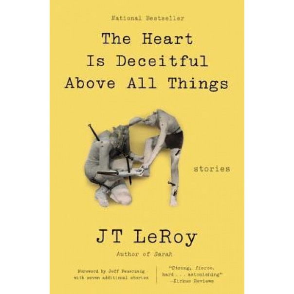 The Heart Is Deceitful Above All Things: Stories, J. T. Leroy (Author)
