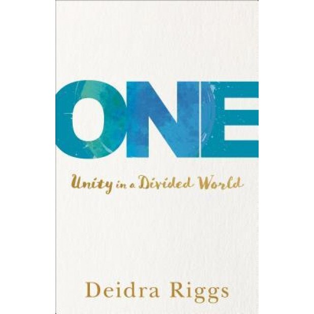One: Unity in a Divided World, Deidra Riggs (Author)