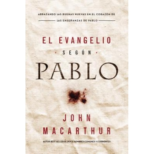 El Evangelio Segun Pablo, John F. MacArthur (Author)
