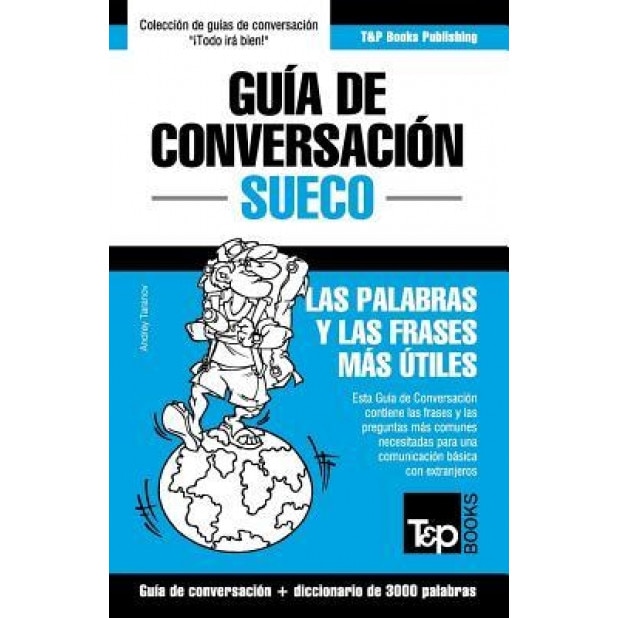 Guia de Conversacion Espanol-Sueco y Vocabulario Tematico de 3000 Palabras, Andrey Taranov (Author)