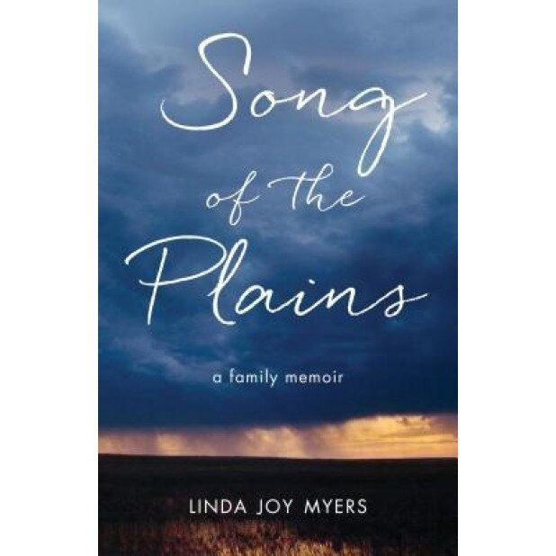 Song of the Plains: A Memoir of Family, Secrets, and Silence, Linda Joy, PhD Myers (Author)