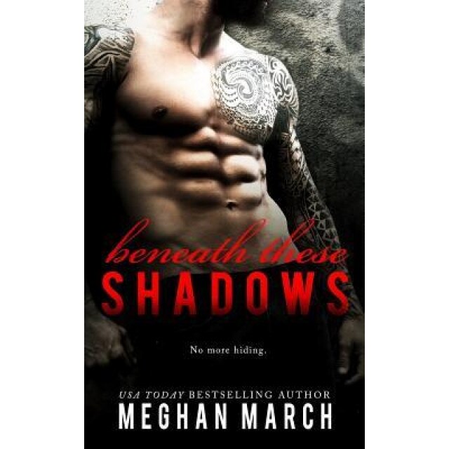 Beneath These Shadows, Meghan March (Author)
