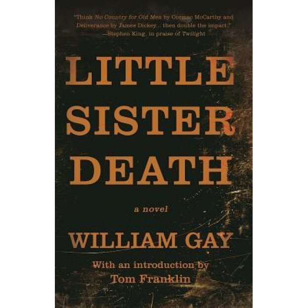 Little Sister Death, William Gay (Author)