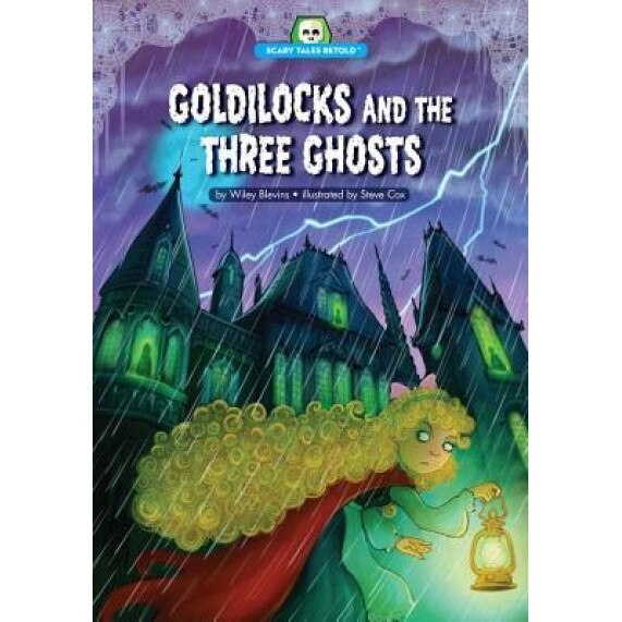 Goldilocks and the Three Ghosts, Wiley Blevins (Author)