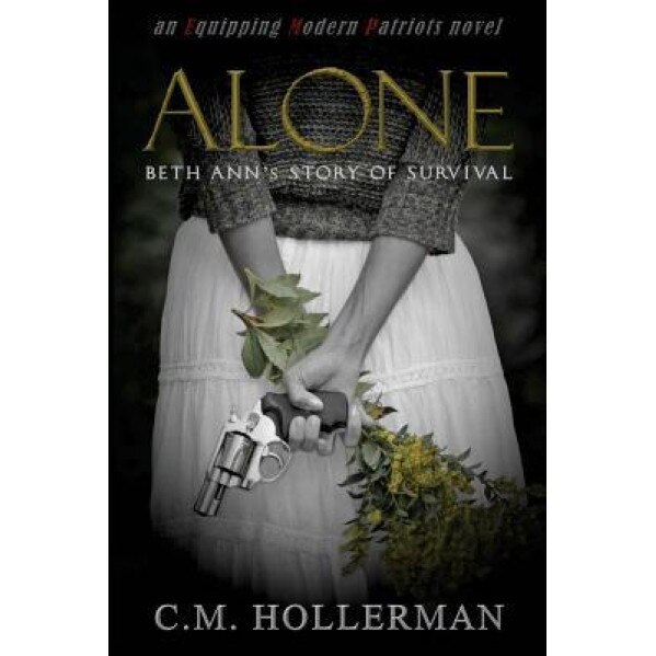 Alone: Beth Ann's Story of Survival, C. M. Hollerman (Author)
