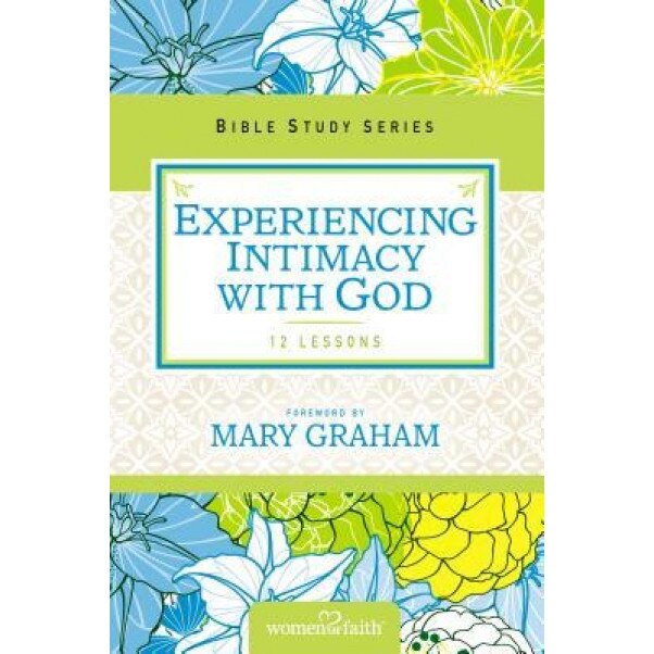 Experiencing Intimacy with God, Women of Faith (Author)