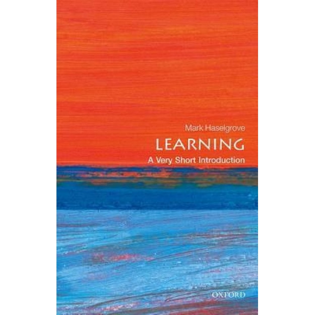 Learning: A Very Short Introduction - Mark Haselgrove (Author)
