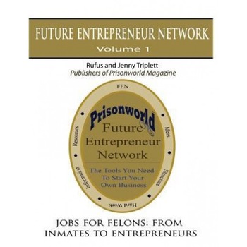 Jobs for Felons: From Inmates to Entrepreneurs, Rufus Triplett (Author) Jobs for Felons: From Inmates to Entrepreneurs, Rufus Triplett (Author)