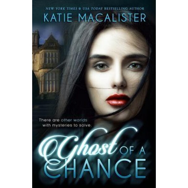 Ghost of a Chance, Macalister Katie (Author)