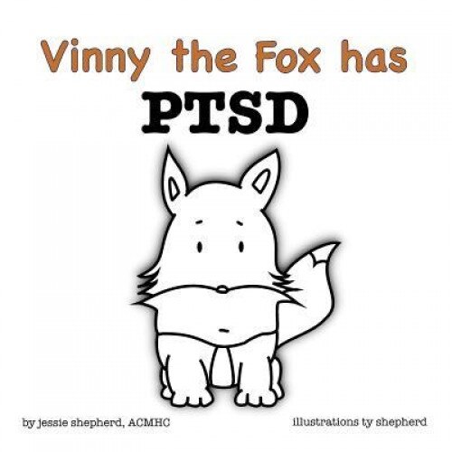 Vinny the Fox Has Ptsd - Jessie Shepherd (Author)